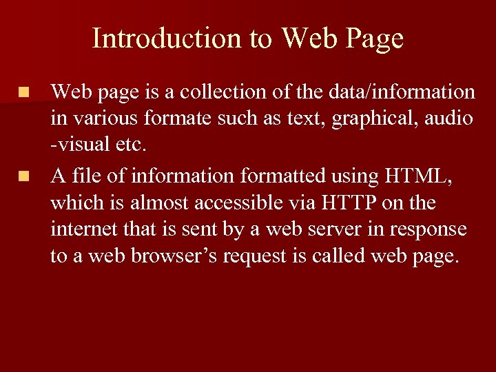 Introduction to Web Page Web page is a collection of the data/information in various