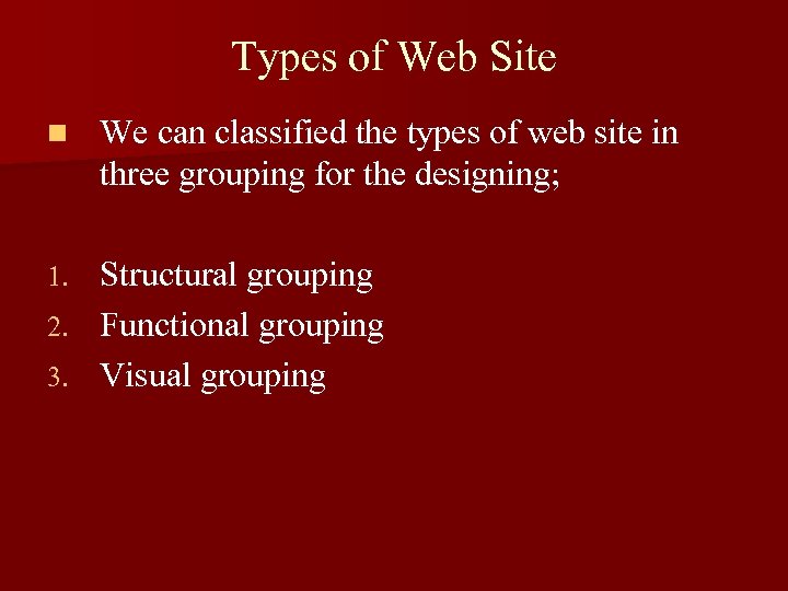 Types of Web Site n We can classified the types of web site in