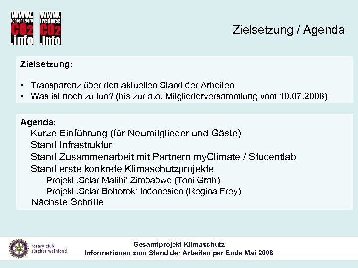 Zielsetzung / Agenda Zielsetzung: • Transparenz über den aktuellen Stand der Arbeiten • Was