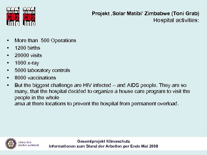 Projekt ‚Solar Matibi‘ Zimbabwe (Toni Grab) Hospital activities: • • More than 500 Operations