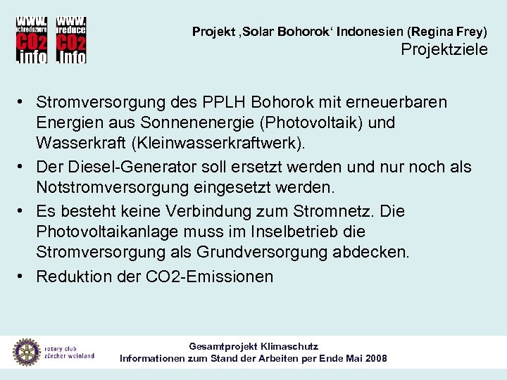 Projekt ‚Solar Bohorok‘ Indonesien (Regina Frey) Projektziele • Stromversorgung des PPLH Bohorok mit erneuerbaren