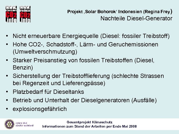 Projekt ‚Solar Bohorok‘ Indonesien (Regina Frey) Nachteile Diesel-Generator • Nicht erneuerbare Energiequelle (Diesel: fossiler