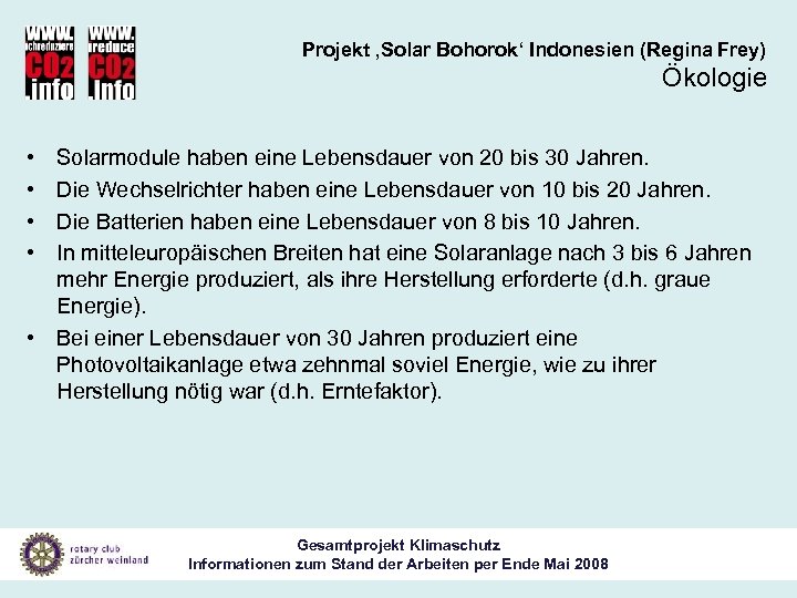 Projekt ‚Solar Bohorok‘ Indonesien (Regina Frey) Ökologie • • Solarmodule haben eine Lebensdauer von
