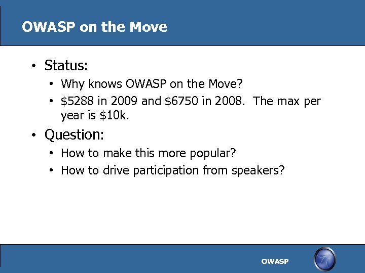 OWASP on the Move • Status: • Why knows OWASP on the Move? •