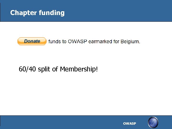 Chapter funding 60/40 split of Membership! OWASP 