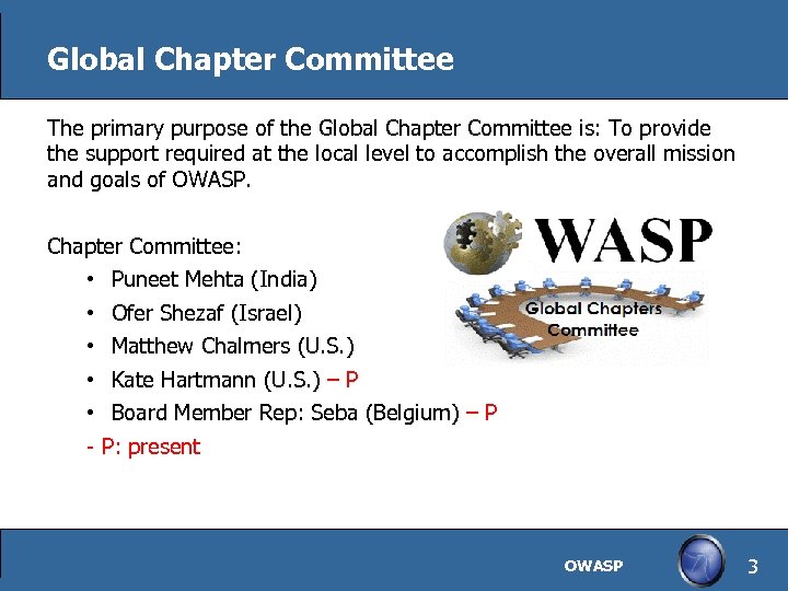 Global Chapter Committee The primary purpose of the Global Chapter Committee is: To provide