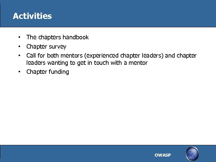Activities • The chapters handbook • Chapter survey • Call for both mentors (experienced
