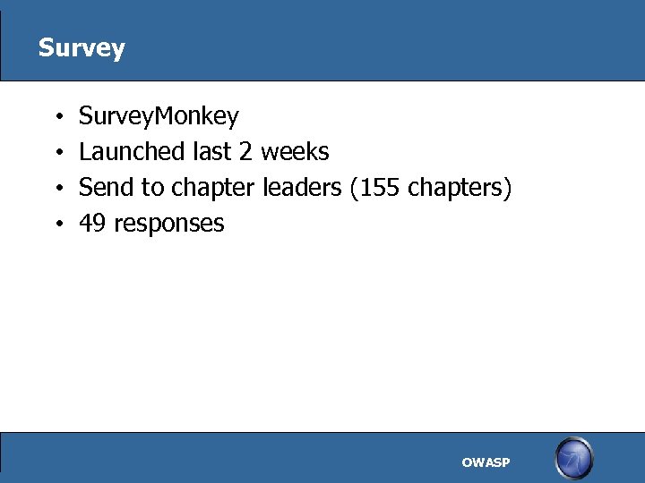 Survey • • Survey. Monkey Launched last 2 weeks Send to chapter leaders (155