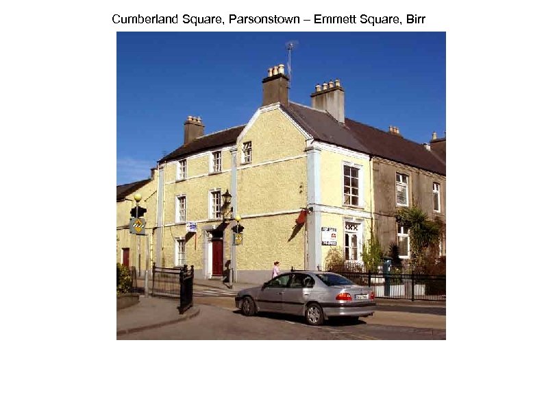 Cumberland Square, Parsonstown – Emmett Square, Birr 