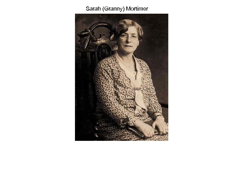 Sarah (Granny) Mortimer 
