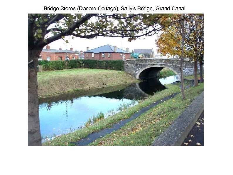 Bridge Stores (Donore Cottage), Sally's Bridge, Grand Canal 