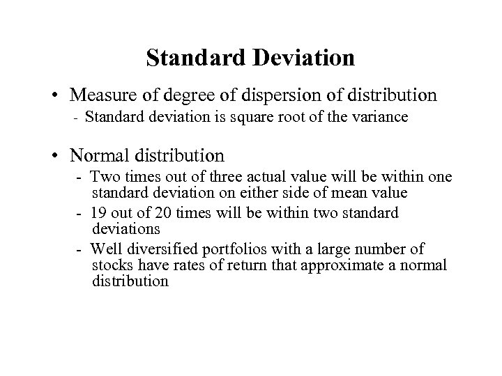 Standard Deviation • Measure of degree of dispersion of distribution - Standard deviation is