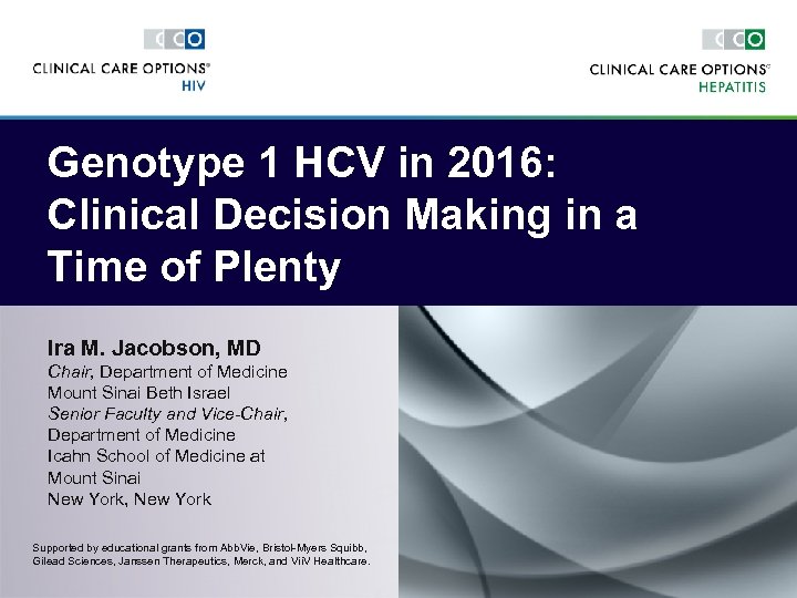 Genotype 1 HCV in 2016: Clinical Decision Making in a Time of Plenty Ira