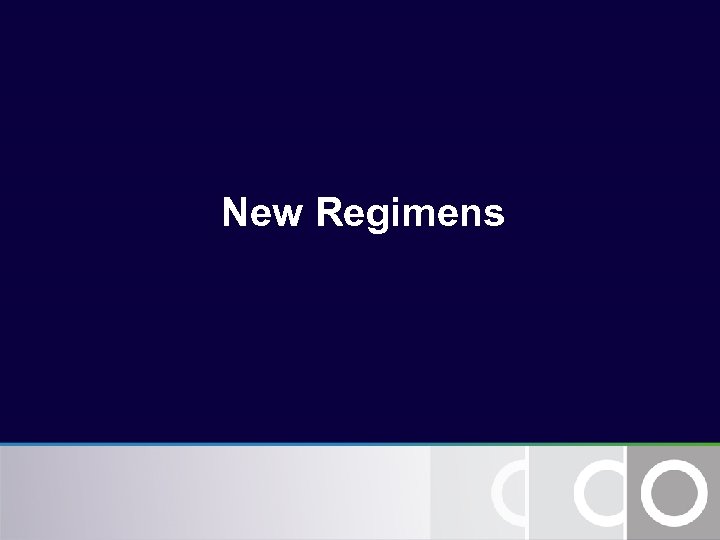 New Regimens 