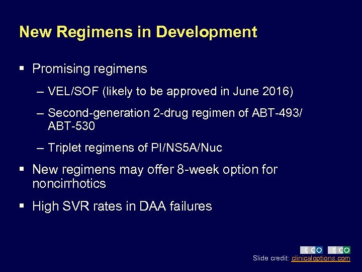 New Regimens in Development § Promising regimens – VEL/SOF (likely to be approved in