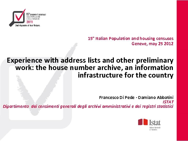 15° Italian Population and housing censuses Geneve, may 25 2012 Experience with address lists