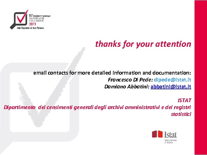 thanks for your attention email contacts for more detailed information and documentation: Francesco Di