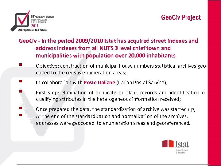 Geo. Civ Project Geo. Civ - In the period 2009/2010 Istat has acquired street