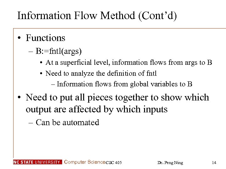 Information Flow Method (Cont’d) • Functions – B: =fntl(args) • At a superficial level,