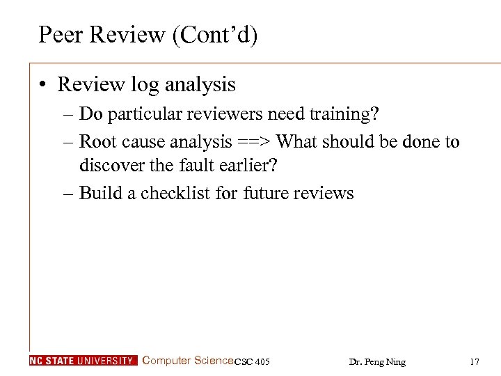 Peer Review (Cont’d) • Review log analysis – Do particular reviewers need training? –