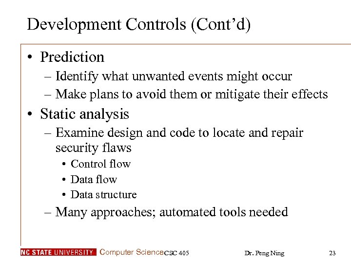 Development Controls (Cont’d) • Prediction – Identify what unwanted events might occur – Make