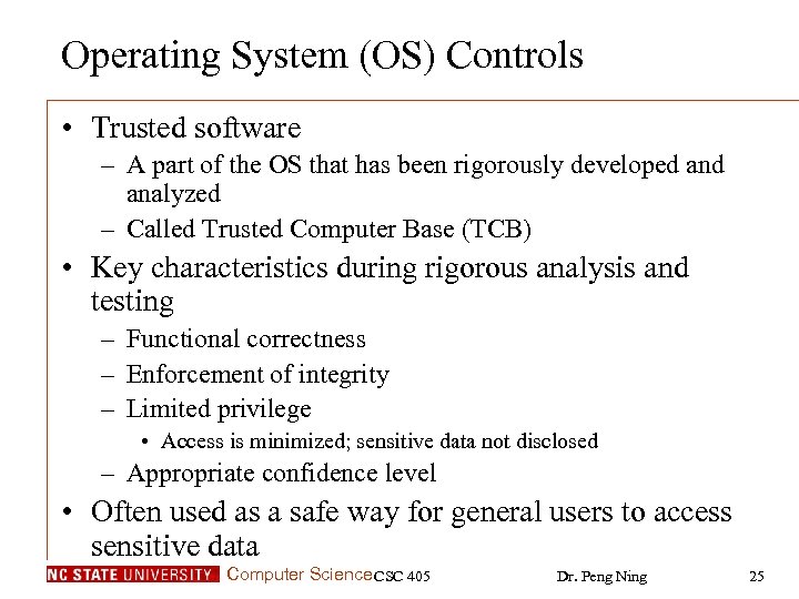 Operating System (OS) Controls • Trusted software – A part of the OS that