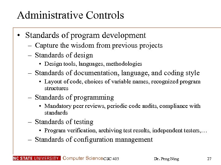 Administrative Controls • Standards of program development – Capture the wisdom from previous projects