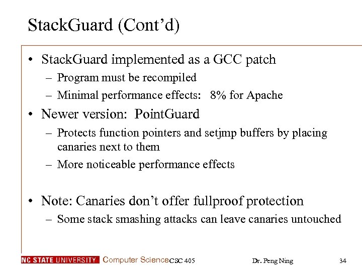 Stack. Guard (Cont’d) • Stack. Guard implemented as a GCC patch – Program must