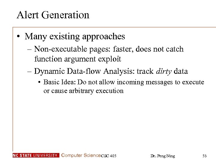 Alert Generation • Many existing approaches – Non-executable pages: faster, does not catch function