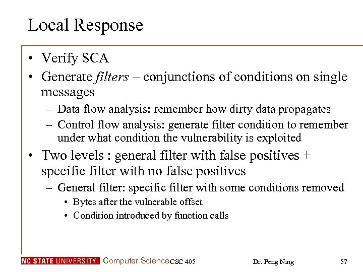 Local Response • Verify SCA • Generate filters – conjunctions of conditions on single