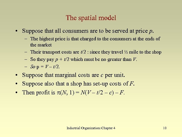 The spatial model • Suppose that all consumers are to be served at price