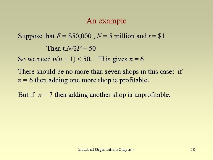An example Suppose that F = $50, 000 , N = 5 million and
