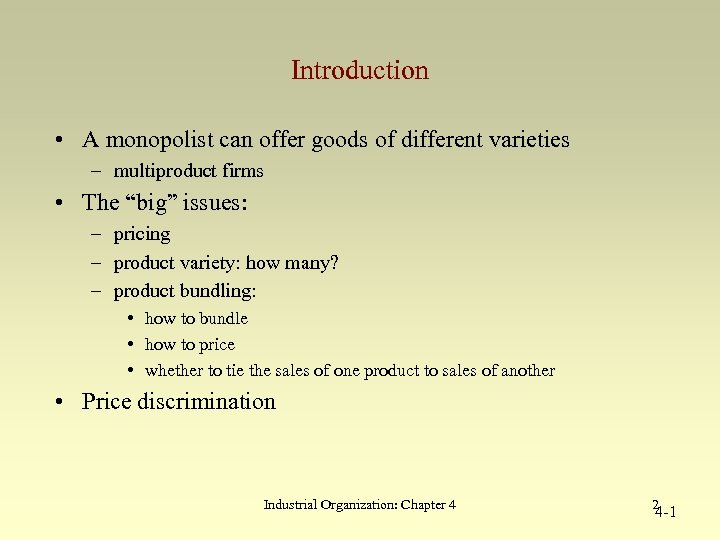 Introduction • A monopolist can offer goods of different varieties – multiproduct firms •