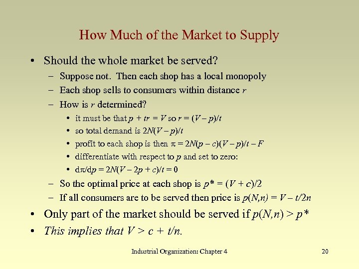 How Much of the Market to Supply • Should the whole market be served?