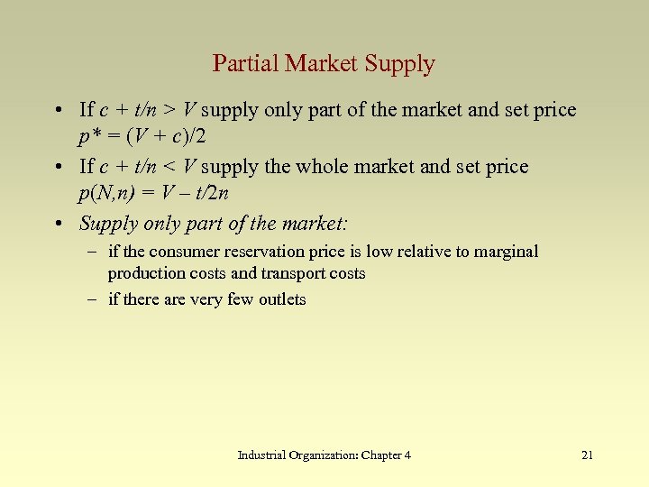 Partial Market Supply • If c + t/n > V supply only part of