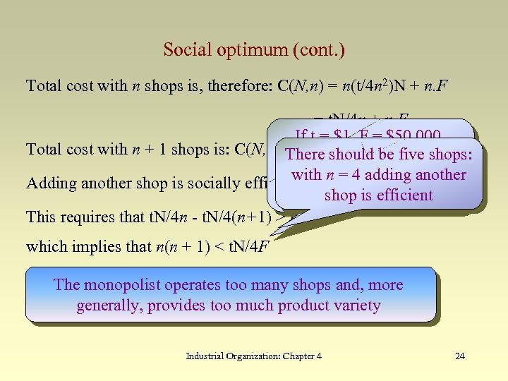 Social optimum (cont. ) Total cost with n shops is, therefore: C(N, n) =
