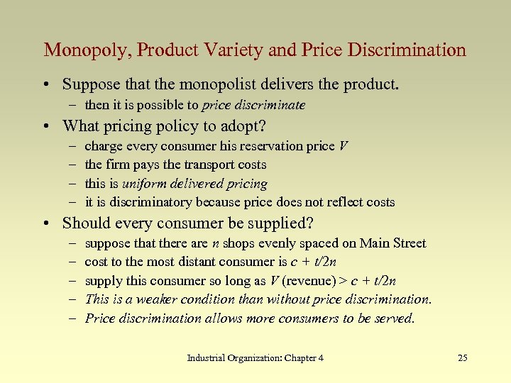 Monopoly, Product Variety and Price Discrimination • Suppose that the monopolist delivers the product.