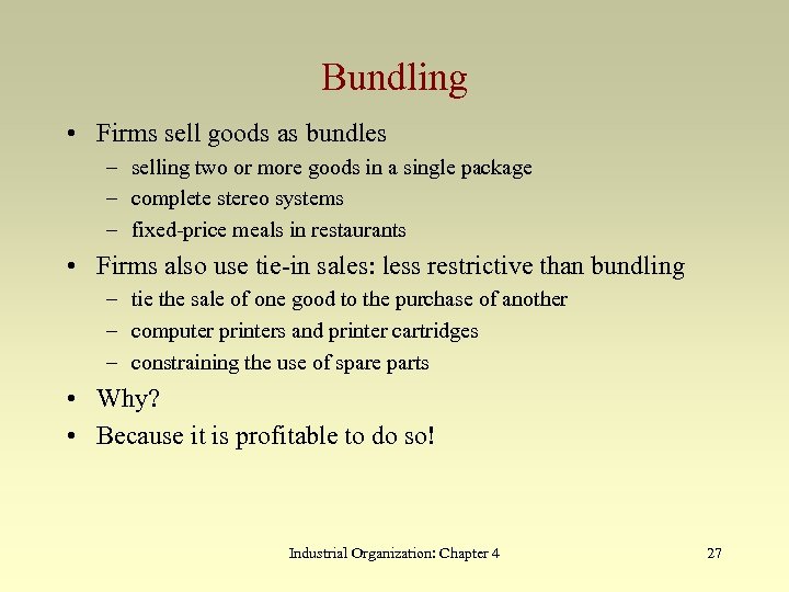 Bundling • Firms sell goods as bundles – selling two or more goods in