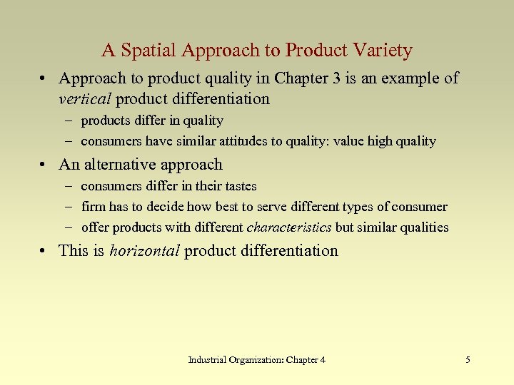 A Spatial Approach to Product Variety • Approach to product quality in Chapter 3