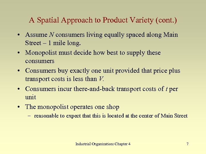 A Spatial Approach to Product Variety (cont. ) • Assume N consumers living equally
