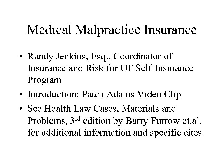 Medical Malpractice Insurance • Randy Jenkins, Esq. , Coordinator of Insurance and Risk for