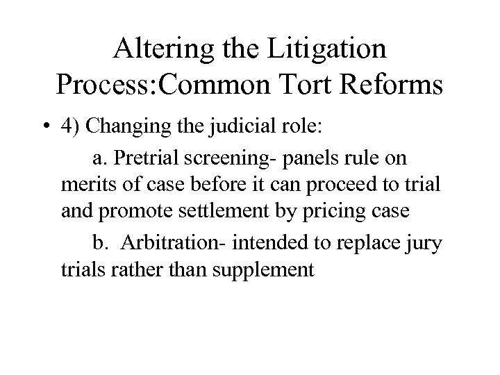 Altering the Litigation Process: Common Tort Reforms • 4) Changing the judicial role: a.