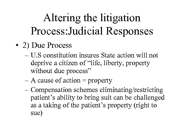 Altering the litigation Process: Judicial Responses • 2) Due Process – U. S constitution