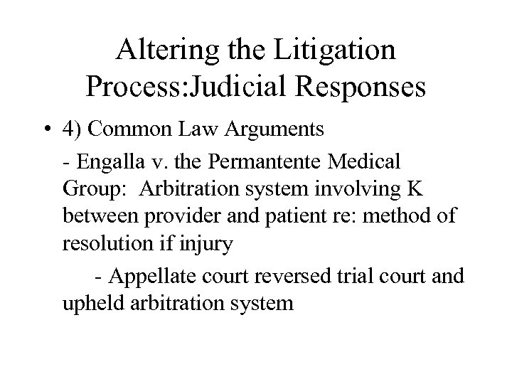 Altering the Litigation Process: Judicial Responses • 4) Common Law Arguments - Engalla v.
