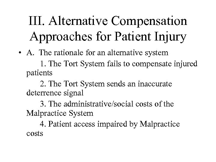 III. Alternative Compensation Approaches for Patient Injury • A. The rationale for an alternative