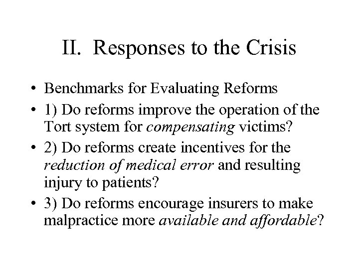 II. Responses to the Crisis • Benchmarks for Evaluating Reforms • 1) Do reforms