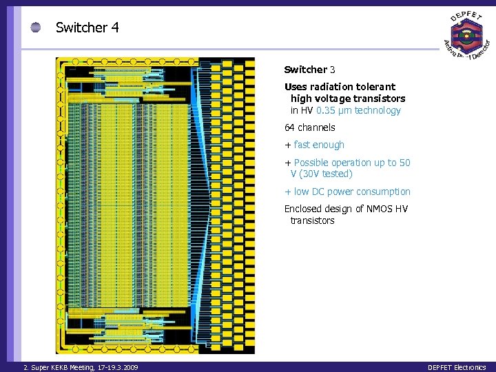 Switcher 4 Switcher 3 Uses radiation tolerant high voltage transistors in HV 0. 35