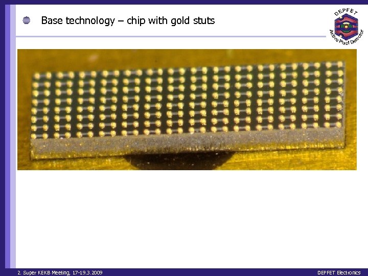 Base technology – chip with gold stuts 2. Super KEKB Meeting, 17 -19. 3.