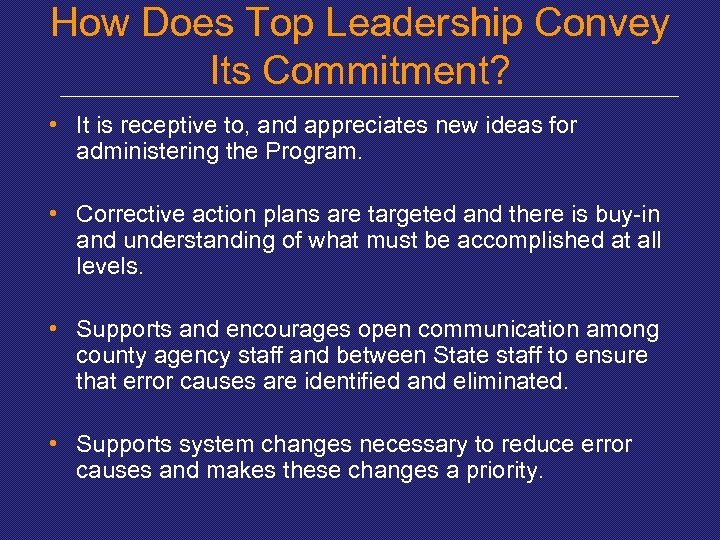 How Does Top Leadership Convey Its Commitment? • It is receptive to, and appreciates