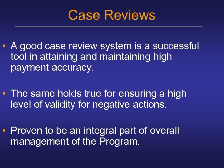 Case Reviews • A good case review system is a successful tool in attaining